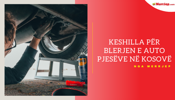 Këshilla për blerjen e auto pjesëve në Kosovë