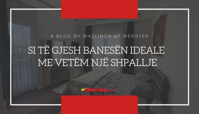 Si të gjesh banesën ideale me vetëm një shpallje