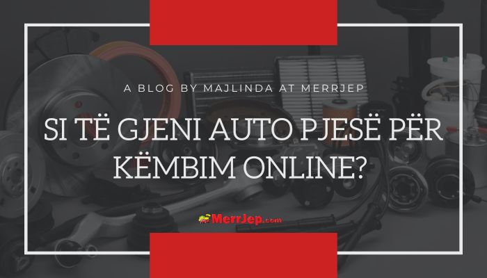 Si të gjeni auto pjesë për këmbim online?