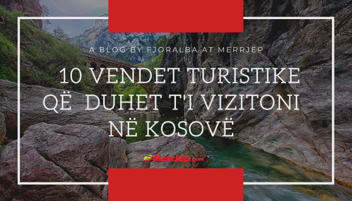 Vendet turistike ne Kosove