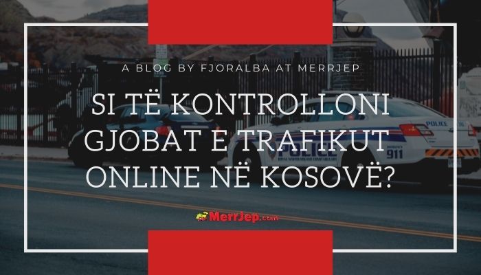Kontrolloni Gjobat e Trafikut Online në Kosovë